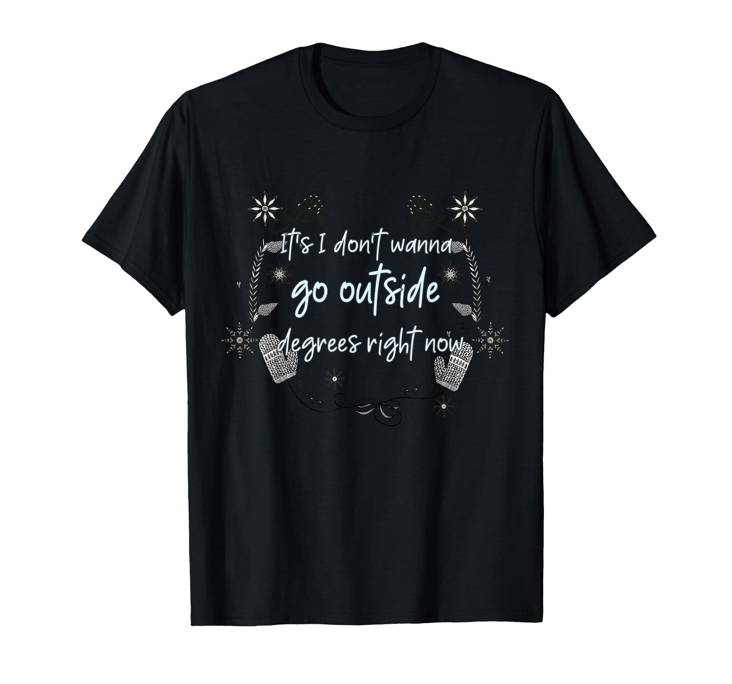 Funny I Hate Cold Weather Winter Snow Joke Meme Christmas T-Shirt