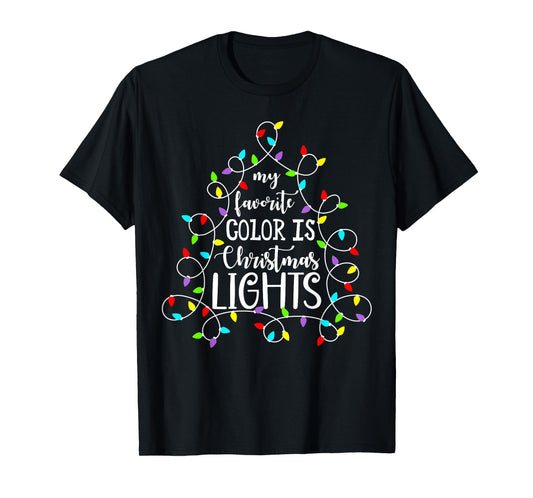 My Favorite Color Is Christmas Lights Funny Xmas Family T-Shirt