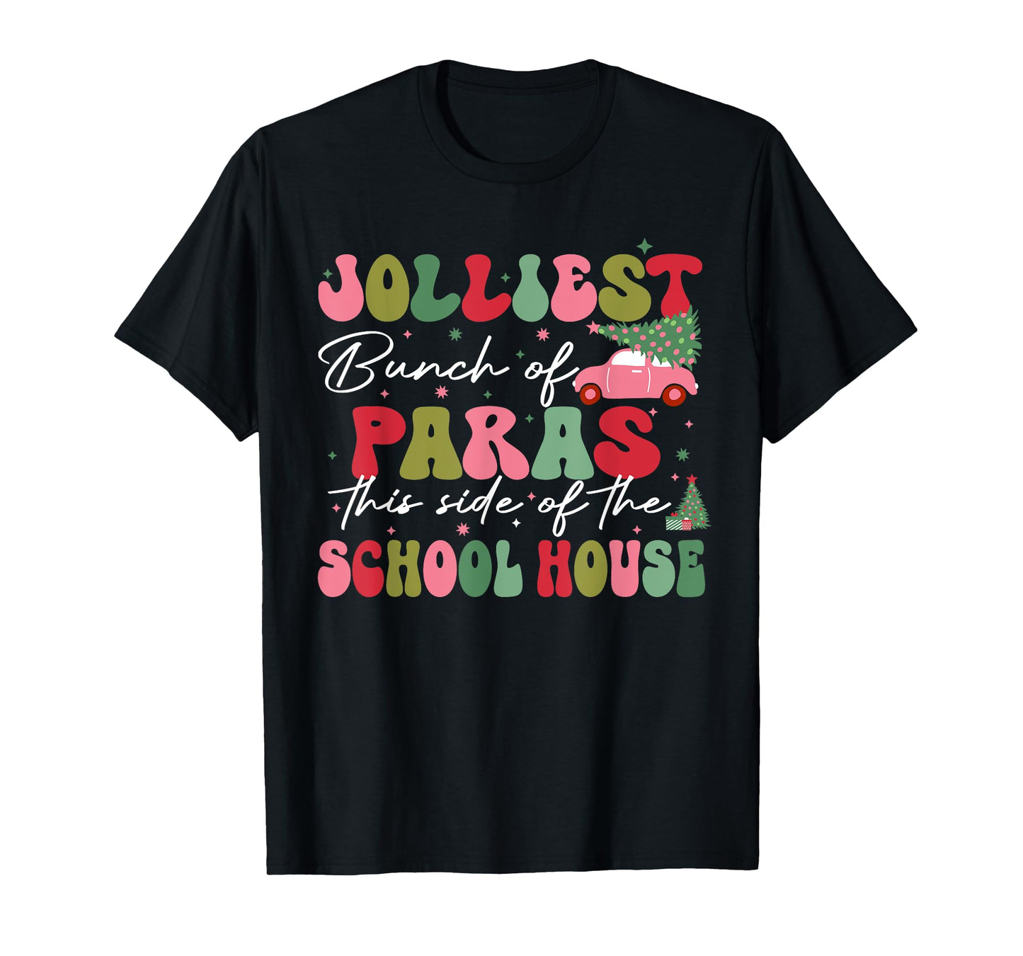 Jolliest Bunch Of Paras This Side Of The School House Xmas T-Shirt