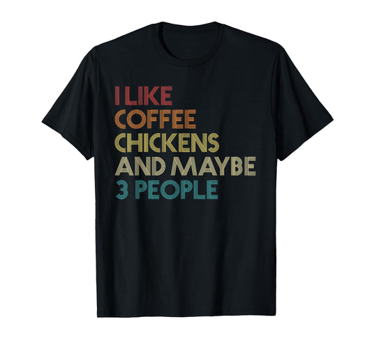 I Like Chickens Coffee And Maybe 3 People Vintage Retro Farm T-Shirt