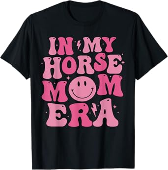 In my horse mom era horse show mom horse riding equestrian T-Shirt