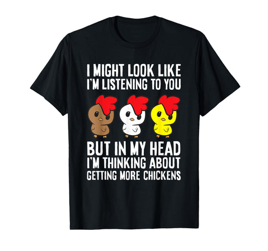 Chicken Owner I'm Thinking About Getting More Chickens T-Shirt