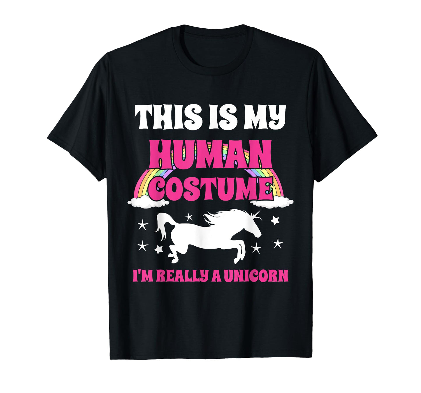 This Is My Human Costume I'm Really A Unicorn T-Shirt