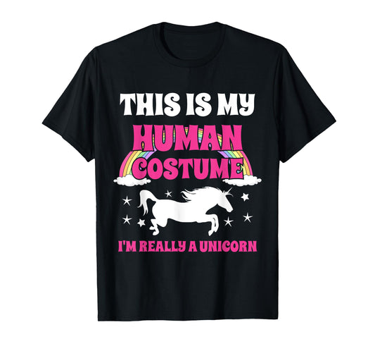 This Is My Human Costume I'm Really A Unicorn T-Shirt