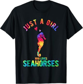 Just A Girl Who Loves Seahorses Seahorse Girl Funny Seahorse T-Shirt