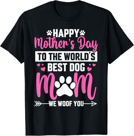 Happy Mother’s Day To The Best Mom Dog Mom Puppy Lover Mama T-Shirt