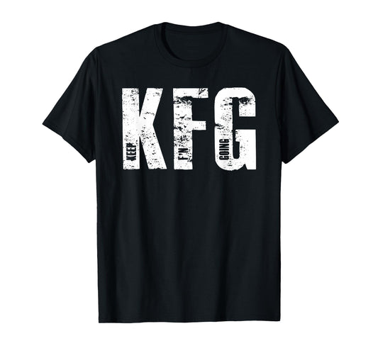 KFG Keep F'N Going Military Style T-Shirt