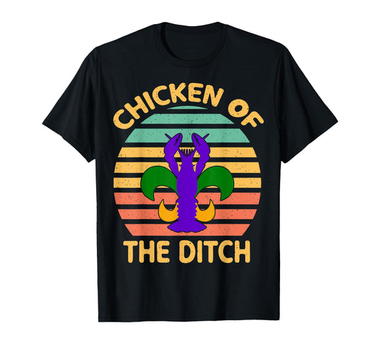 Chicken Of The Ditch Mardi Gras Funny Crawfish Cajun Party T-Shirt