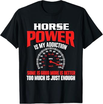 Horse Power Is My Addiction - Car Guy Auto Mechanic T-Shirt