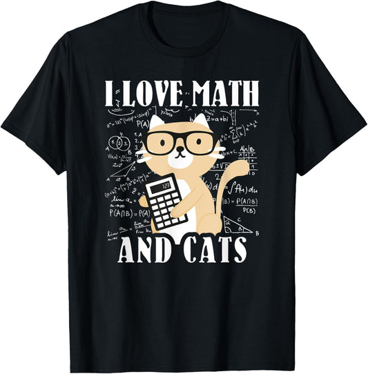 I Love Math And Cats Mathematics Math T-Shirt