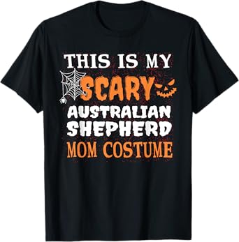 Scary Australian Shepherd Mom Costume Dog Lover Halloween T-Shirt