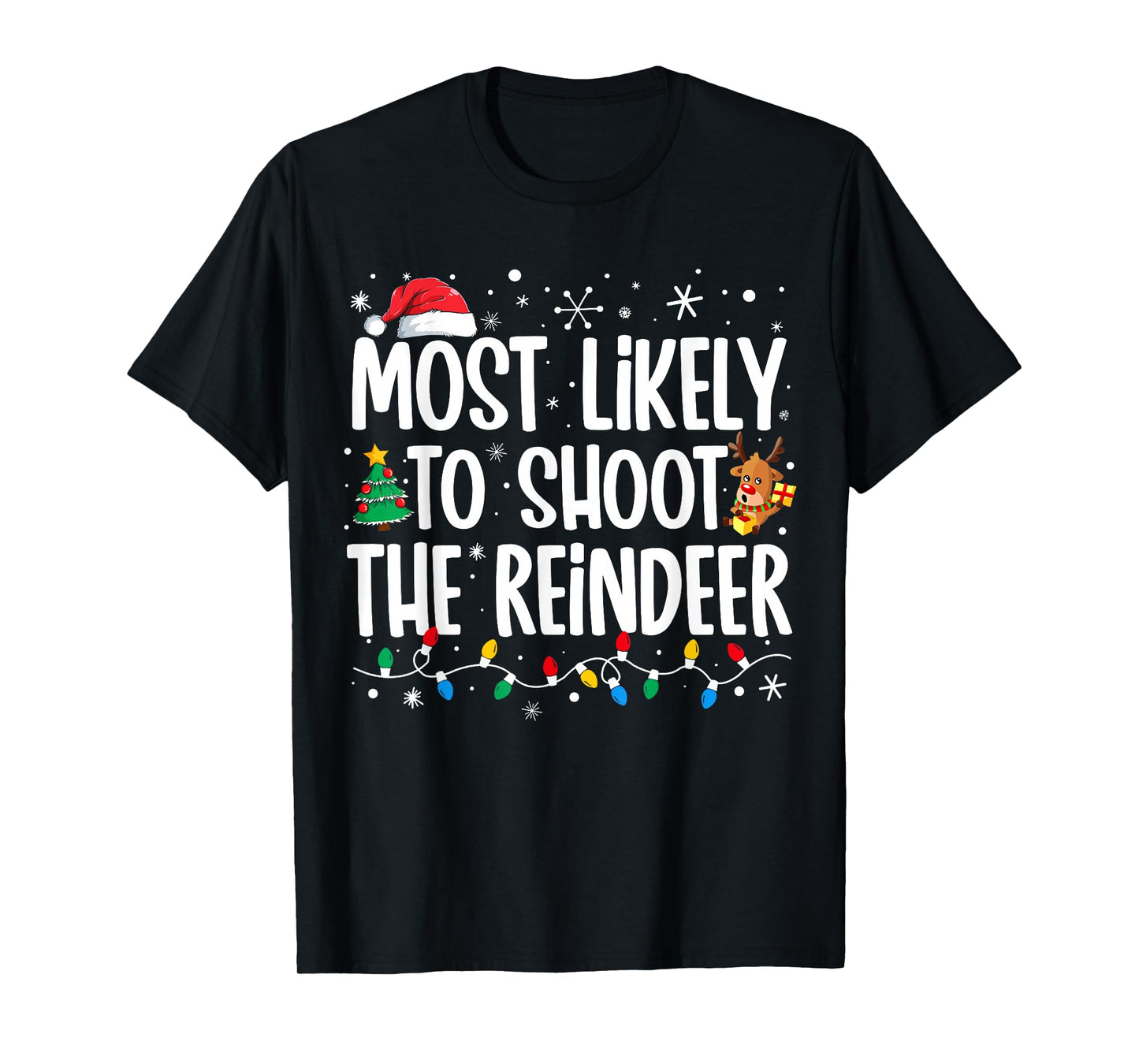 Most Likely Shoot Reindeer Christmas Xmas Family Match Men T-Shirt