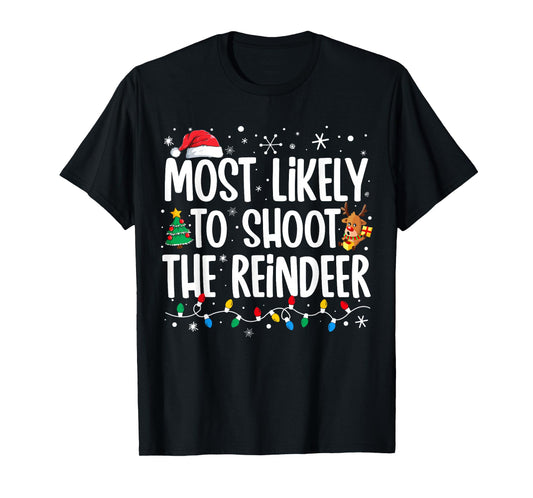 Most Likely Shoot Reindeer Christmas Xmas Family Match Men T-Shirt