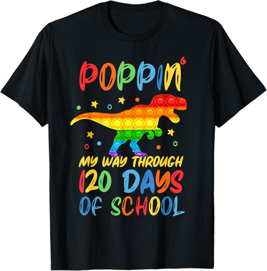 Dinosaur Poppin' My Way Through 120 Days Of School T-Shirt
