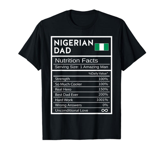 Nigerian Dad Nutrition Facts National Pride Gift For Dad T-Shirt