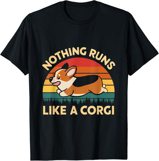Nothing Runs Like Corgi Dog Lover Corgi Owners Corgis T-Shirt