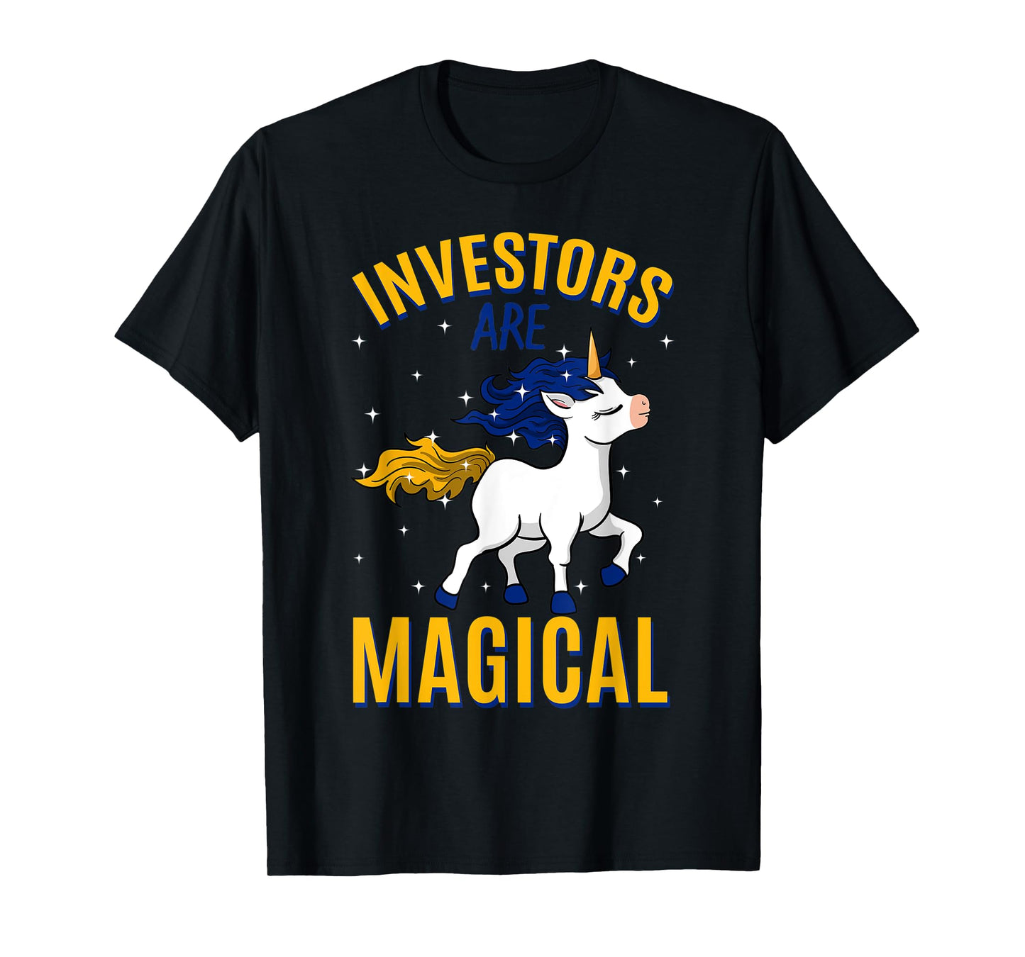 Investors Are Magical Unicorn Job Shareholder Profession T-Shirt