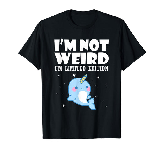 Narwhal Shirt I'm Not Weird I'm Limited Edition T-Shirt
