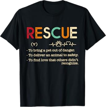 Rescue Definition Animal Lovers Funny Rescue Pet Tee T-Shirt