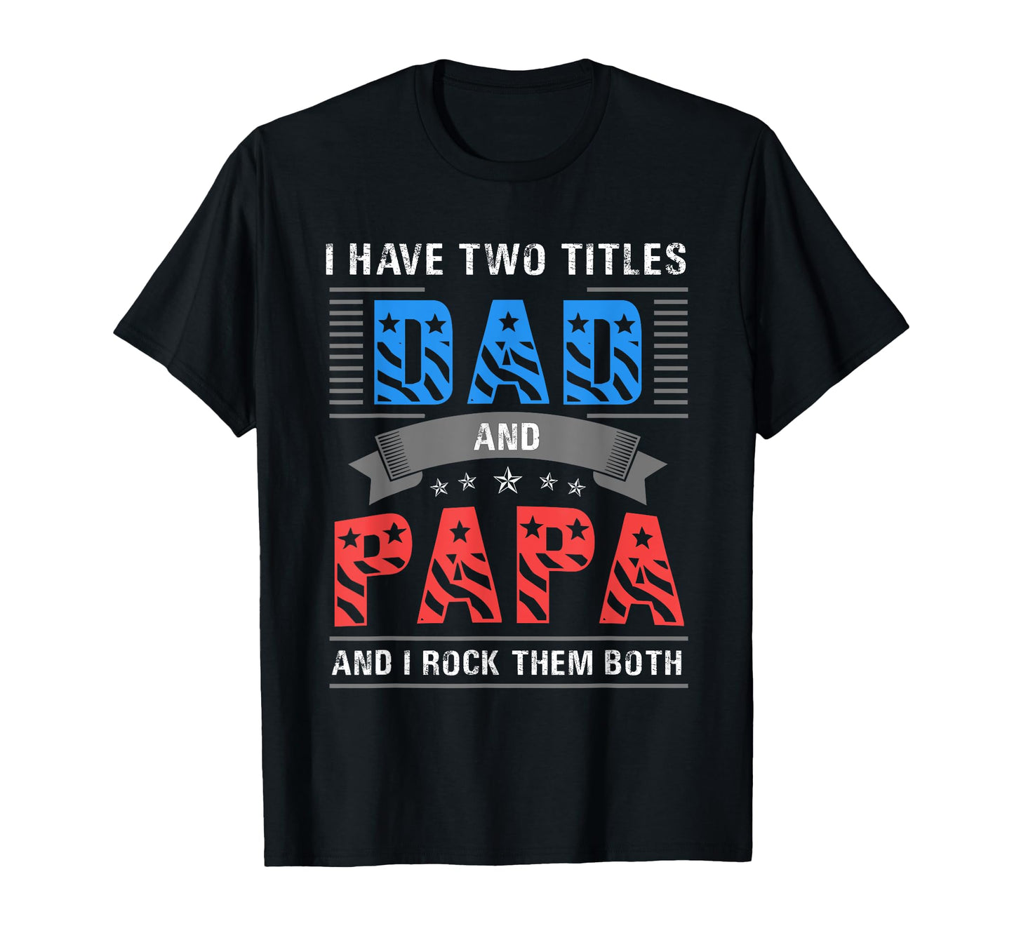 Dad and Papa Shirt - Cool Father's Day Gift T-Shirt