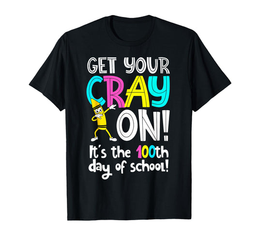 Happy 100th Day Of School Get Your Crayon 100 Days Of School T-Shirt