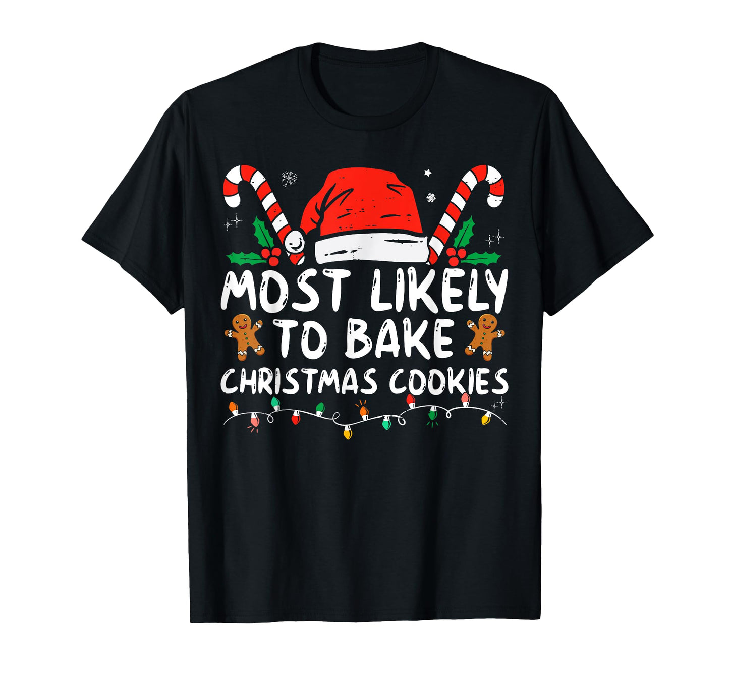 Most Likely To Bake Christmas Cookies Funny Baker Christmas T-Shirt