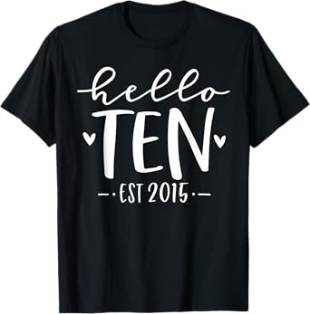 Hello Ten Est 2015 10th Birthday Girl 10-Year-Old T-Shirt