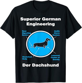 Dachshund T-Shirt - Superior German Engineering T-Shirt