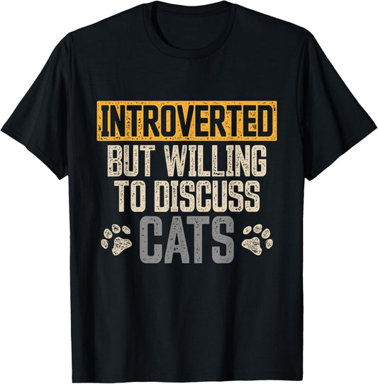 Introverted but Willing to Discuss Cats Funny Introverts T-Shirt