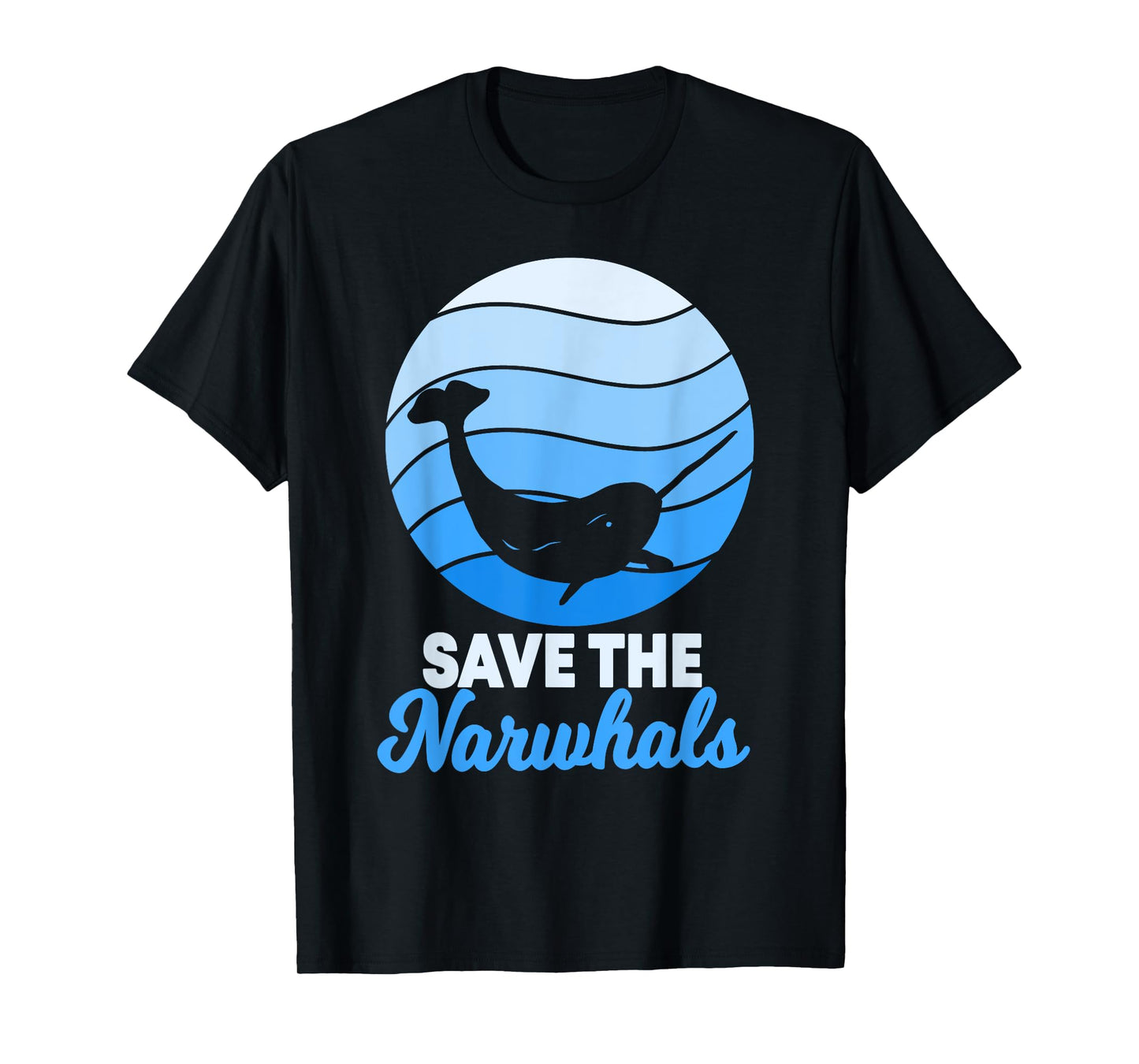 Save The Narwhals Narwhale Unicorn Of The Sea Toothed Whale T-Shirt