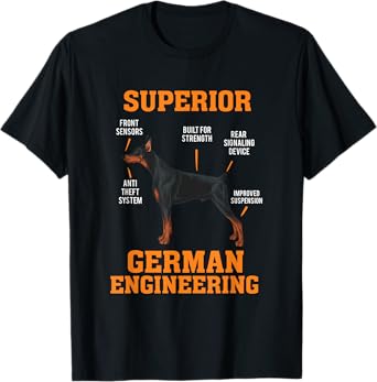 Funny Doberman Pinscher Gifts Dobermans: Superior German Engineering Unisex Black Crew Neck T-Shirt