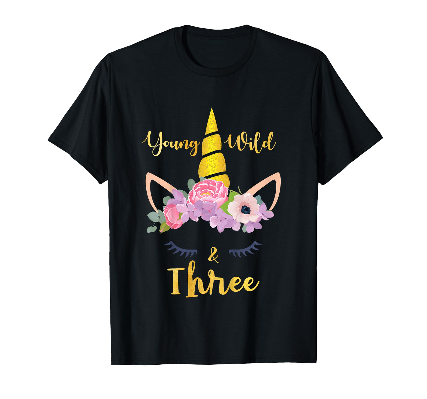 Young Wild and Three Unicorn 10th Birthday Funny T-Shirt T-Shirt
