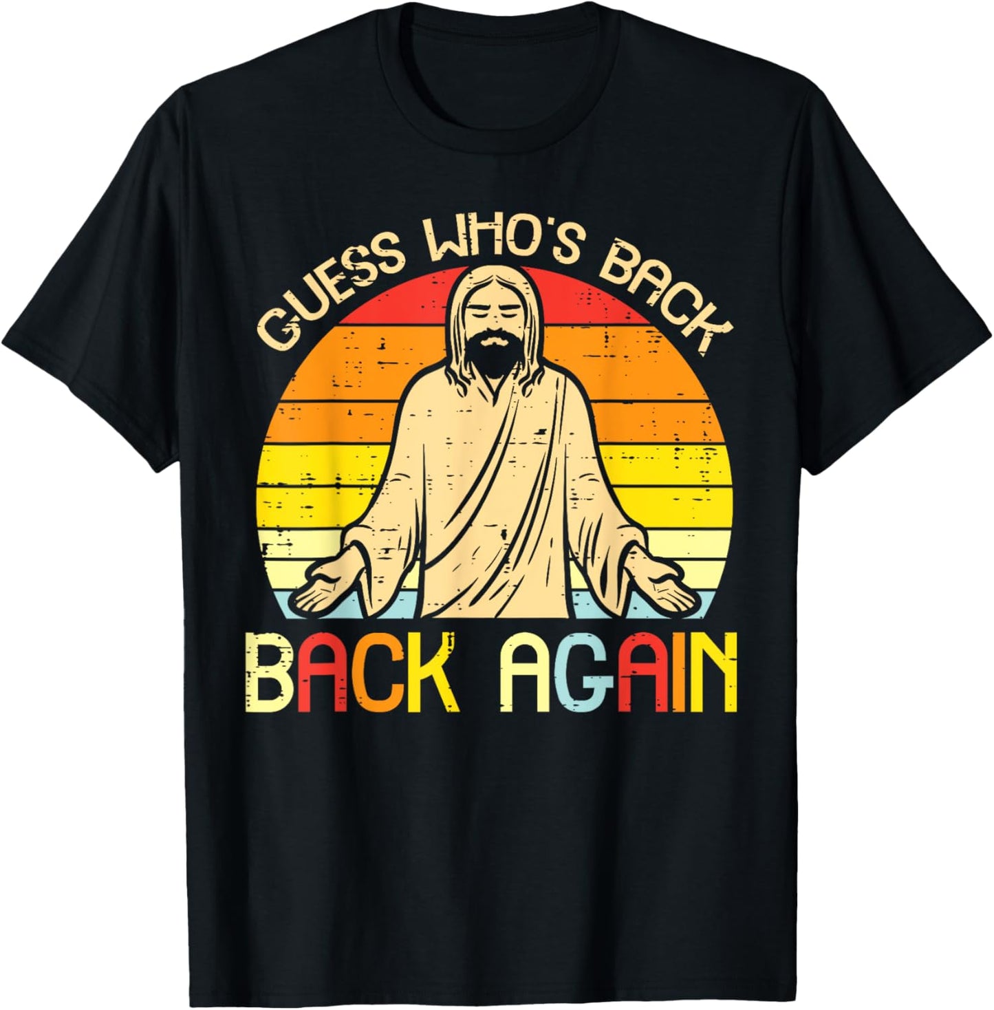 Easter Jesus Guess Whos Back Religious Christian Women Men T-Shirt