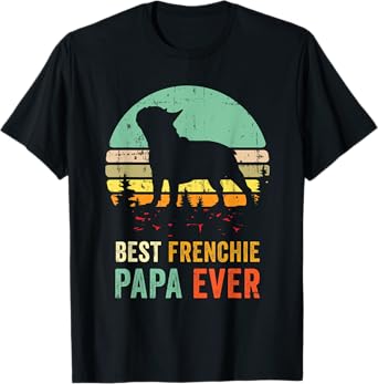 Frenchie Papa French Bulldog Dad Dog Lover Pet Owner Grandpa T-Shirt for Men Women