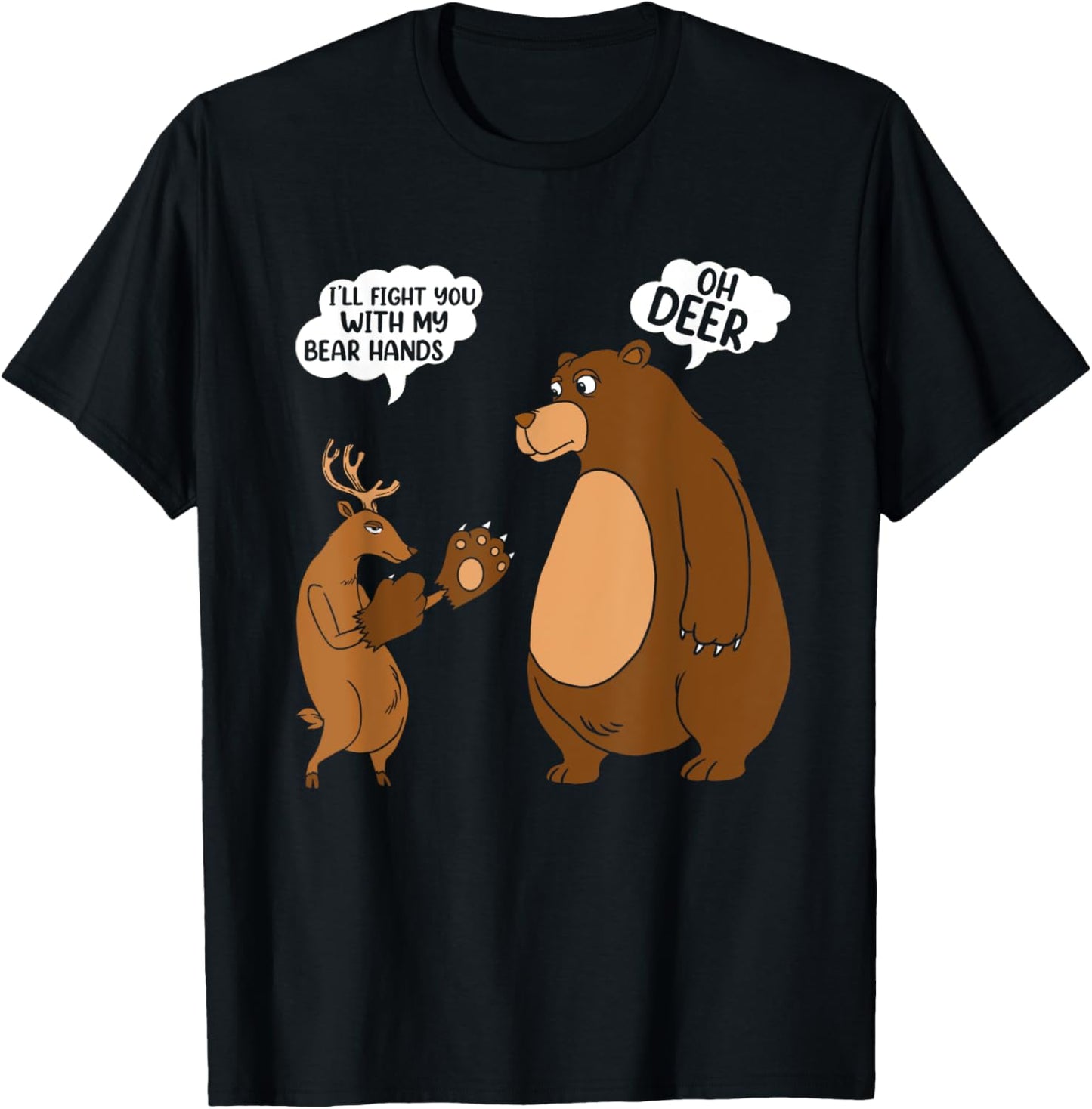 Funny Deer & Bear Saying T-Shirt