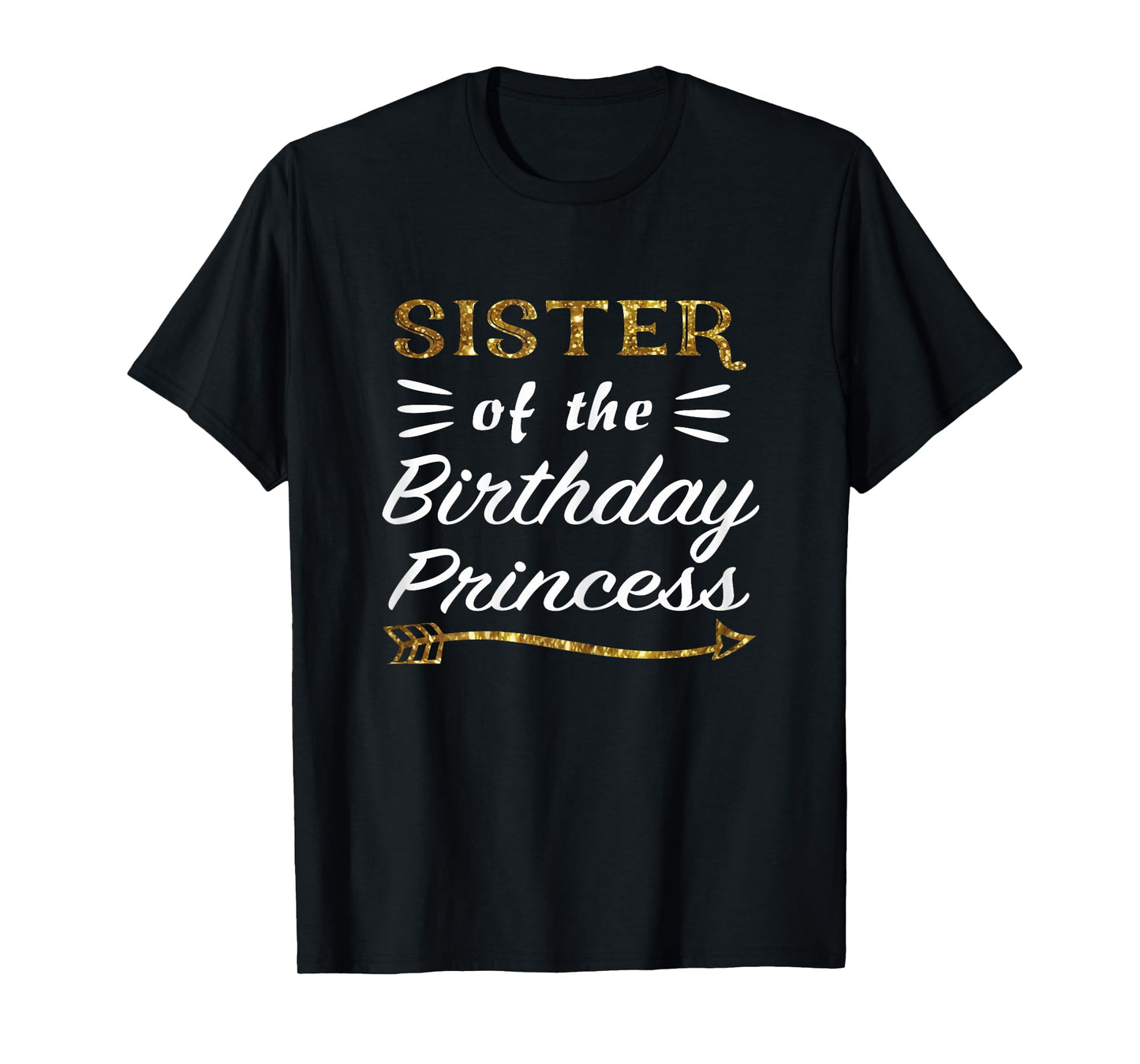 Sister of the Birthday Princess Matching Family Gold Design T-Shirt