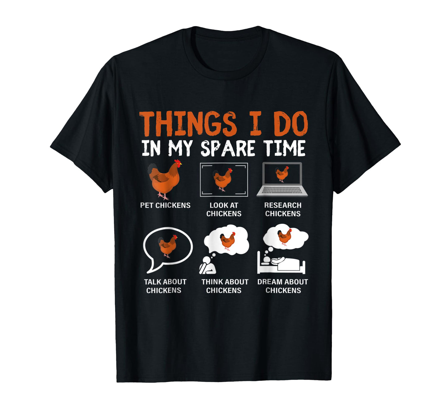 Funny Chicken Lover 6 Things I Do In My Spare Time Chickens T-Shirt