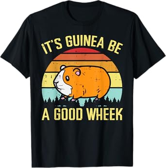 Guinea Pig Be A Good Wheek Funny Cavy Pun Women Men Kids T-Shirt