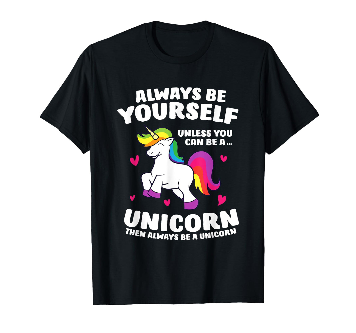 Funny Unicorn Always Be Yourself Unless You Can Be A Unicorn T-Shirt