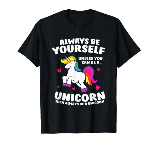 Funny Unicorn Always Be Yourself Unless You Can Be A Unicorn T-Shirt