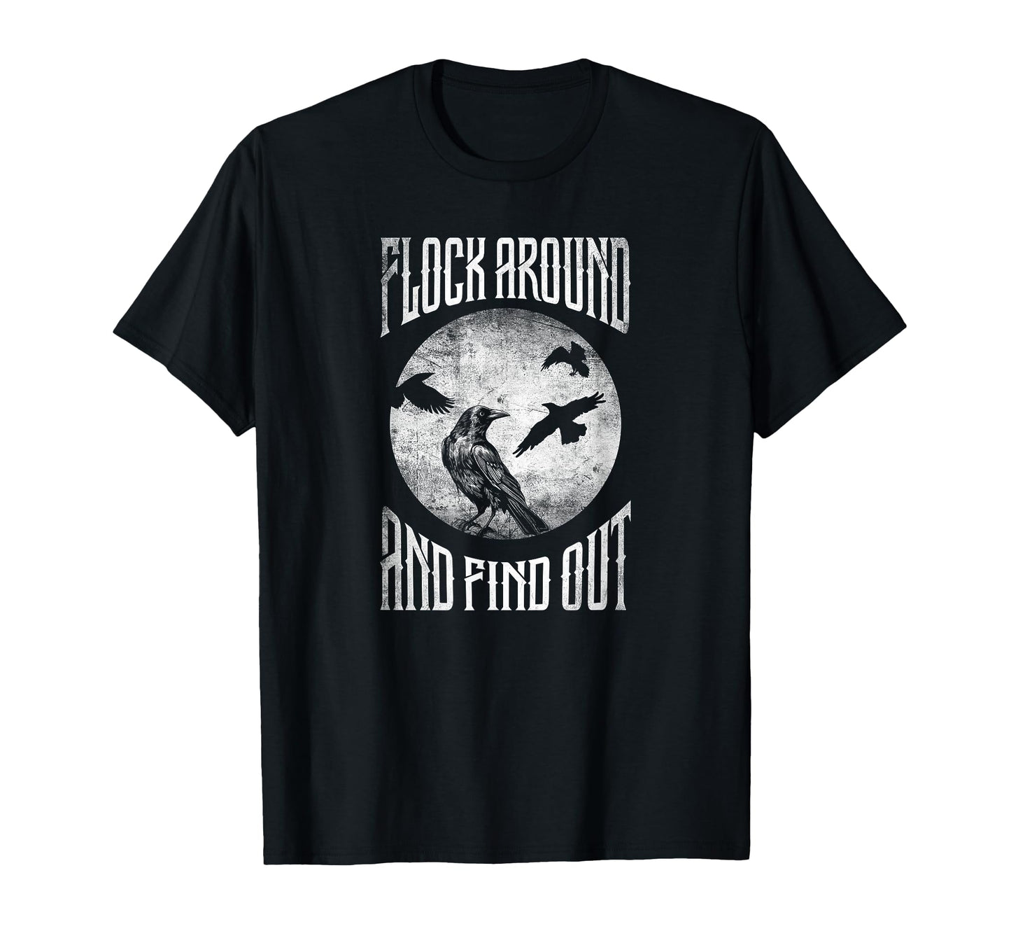 Raven Graphic Flock Around and Find Out T-Shirt