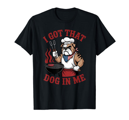 Bulldog I Got That Dog In Me T-Shirt