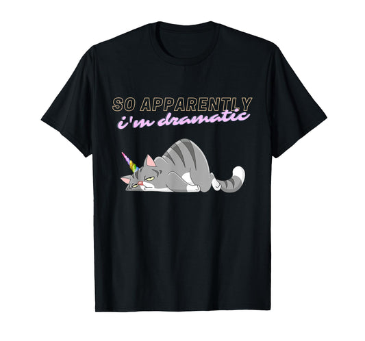 Funny Colorful Lazy Unicorn Cat So Apparently I'm Dramatic Unisex Adult Black Cotton Crew Neck Short Sleeve T-Shirt