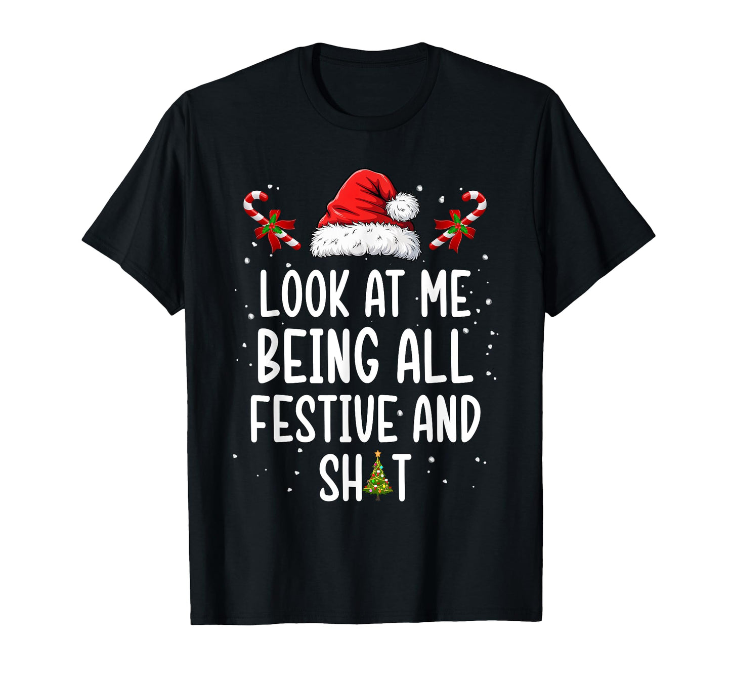 Look at Me Being All Festive and Shit Funny Christmas Tree T-Shirt