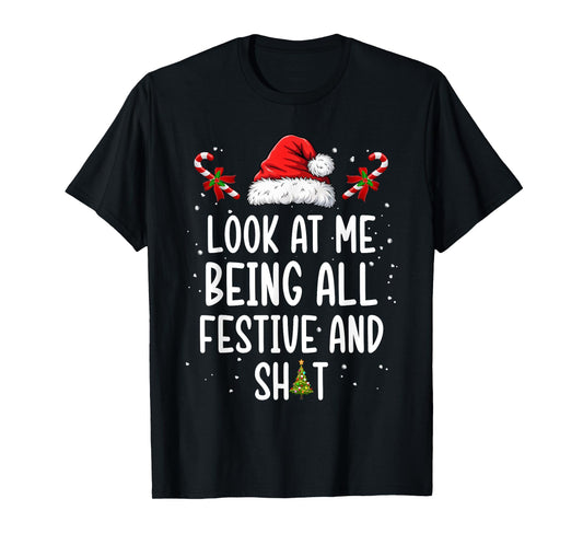 Look at Me Being All Festive and Shit Funny Christmas Tree T-Shirt