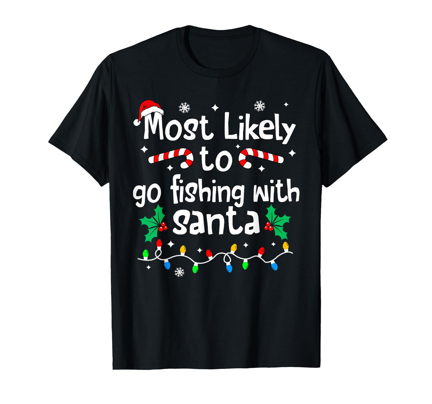 Most Likely to Go Fishing with Santa Christmas Matching Xmas T-Shirt