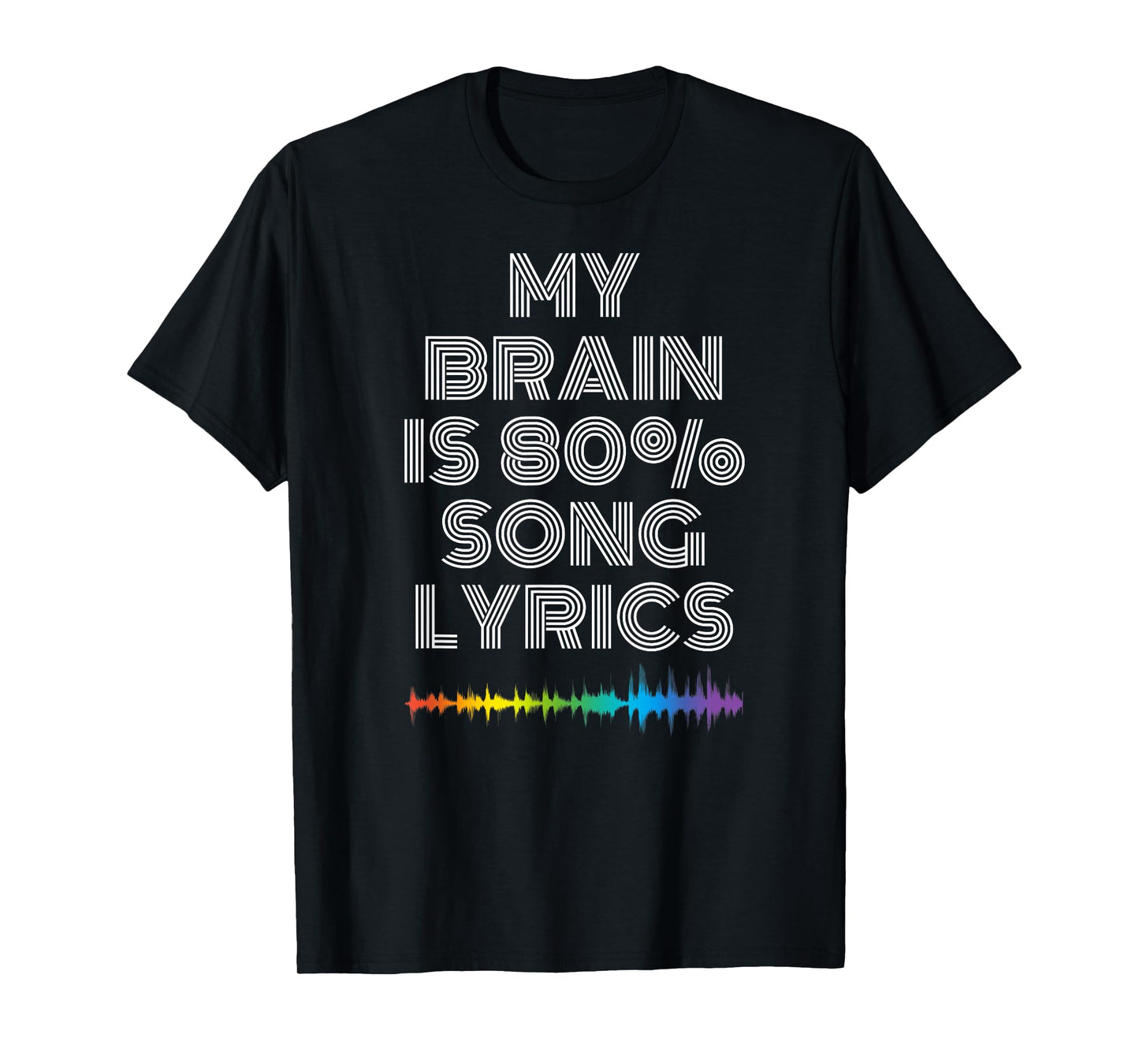 My Brain Is 80% Song Lyrics Funny Music Lover T-Shirt T-Shirt