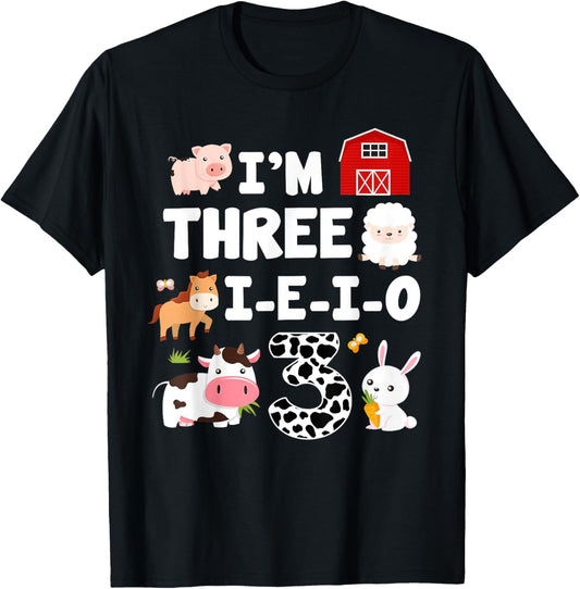 I'm Three I-E-I-O 3 Years Old Farm Animal 3rd Birthday T-Shirt