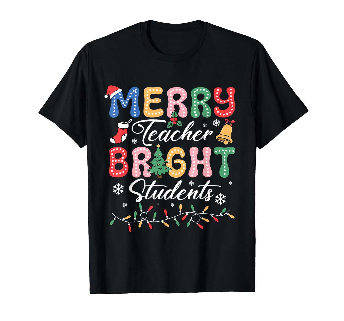 Merry Teacher Bright Student Teacher Xmas Holiday Women Men T-Shirt