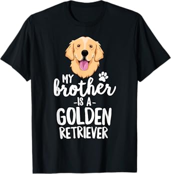 My Brother Is A Golden Retriever T-Shirt Kid Dog Family Pet T-Shirt